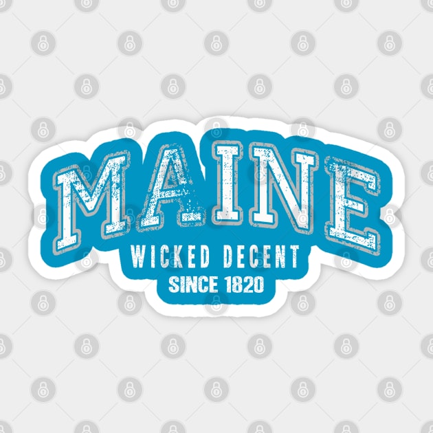 Maine Collegiate-Wicked Decent since 1820 Sticker by wickeddecent